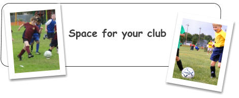 Space for your club